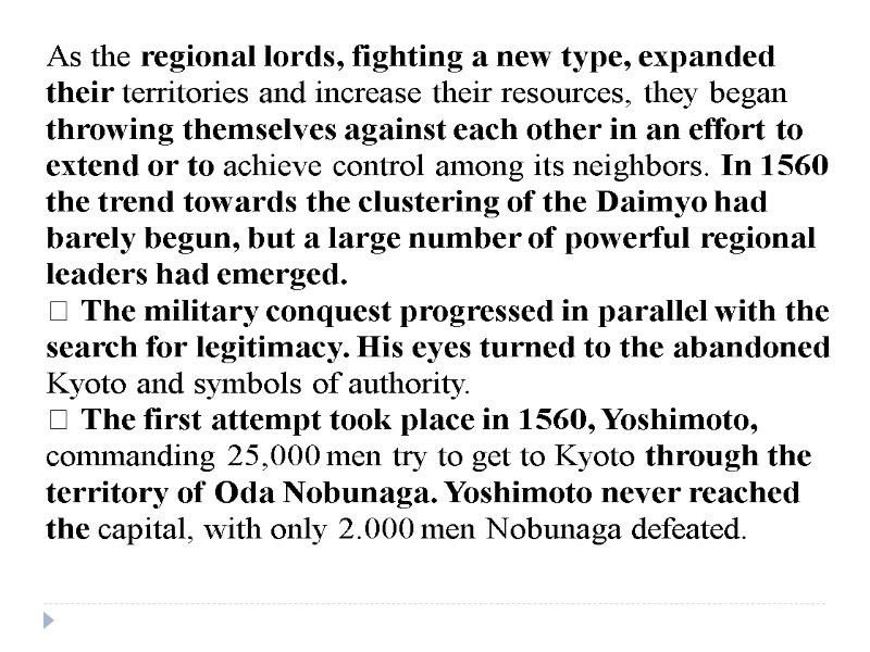 As the regional lords, fighting a new type, expanded their territories and increase their